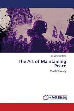portada The Art of Maintaining Peace (en Inglés)
