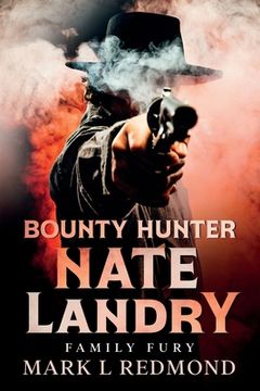 Bounty Hunter Nate Landry: Family Fury (en Inglés)