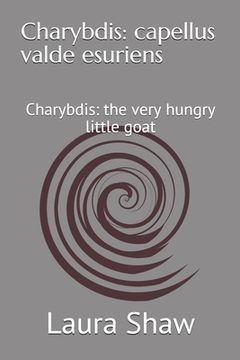 portada Charybdis: capellus valde esuriens: Charybdis: the very hungry little goat (en Inglés)