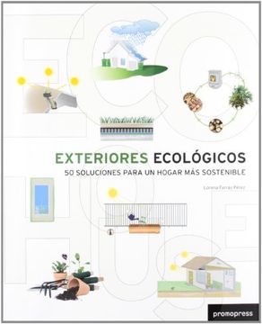 portada Exteriores Ecologicos 50 Soluciones Para un Hogar mas s Ostenible (in Spanish)