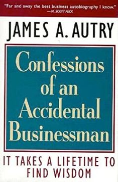 portada Confessions of an Accidental Businessman: It Takes a Lifetime to Find Wisdom (en Inglés)