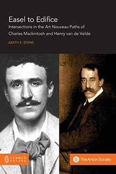 portada Easel to Edifice: Intersections in the Principles and Practice of C. R. Mackintosh and Henry van de Velde (en Inglés)