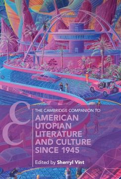 portada The Cambridge Companion to American Utopian Literature and Culture Since 1945 (Cambridge Companions to Literature)