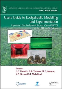 portada Users Guide to Ecohydraulic Modelling and Experimentation: Experience of the Ecohydraulic Research Team (PISCES) of the HYDRALAB Network (en Inglés)