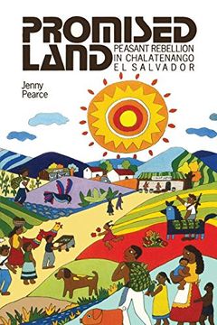 portada Promised Land: Peasant Rebellion in Chalatenango, el Salvador (en Inglés)