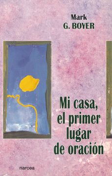 portada Mi Casa, el Primer Lugar de Oración (in Spanish)