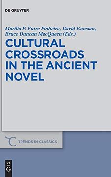 portada Cultural Crossroads in the Ancient Novel (Trends in Classics) (en Inglés)