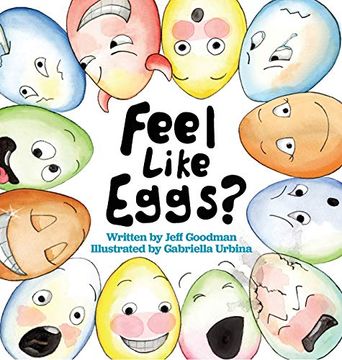 portada Feel Like Eggs? Introducing Children to a Dozen Emotions (en Inglés)