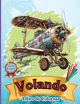 portada Volando Libro de Colorear: Libro de Colorear de Aviones Para Niños:  Eleva, Colorea y Aprende: Desde Niños Pequeños Hasta Preadolescentes!