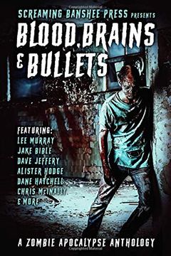 portada Blood, Brains & Bullets: A Zombie Apocalypse Anthology (en Inglés)