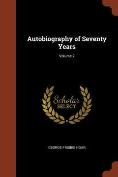 portada Autobiography of Seventy Years; Volume 2 (in English)