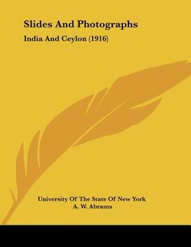 portada slides and photographs: india and ceylon (1916) (in English)