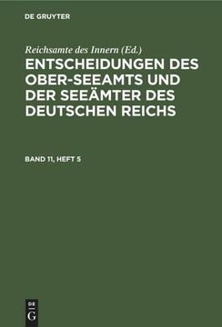 portada Entscheidungen des Ober-Seeamts und der Seeämter des Deutschen Reichs. Band 11, Heft 5 (en Alemán)