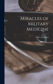 portada Miracles of Military Medicine (en Inglés)