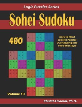 portada Sohei Sudoku: 400 Easy to Hard Sudoku Puzzles Overlapping into 100 Sohei Style (in English)