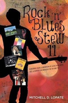 portada Rock 'n' Blues Stew II: CD Reviews, Essays, & Interviews of Classic Rock, Blues, Jazz, & Country-Folk Heroes of the '60s and '70s