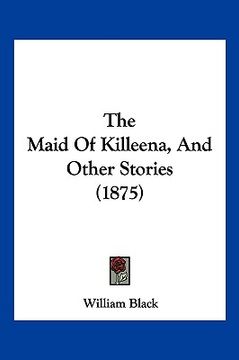 portada the maid of killeena, and other stories (1875)