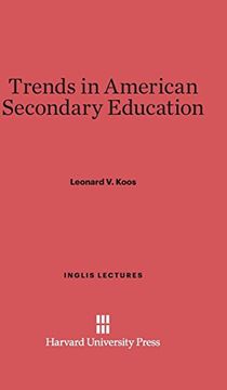 portada Trends in American Secondary Education (Inglis Lectures) 