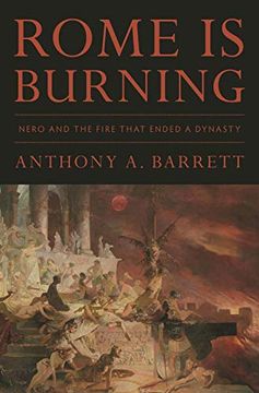 portada Rome is Burning: Nero and the Fire That Ended a Dynasty: 9 (Turning Points in Ancient History, 9) 