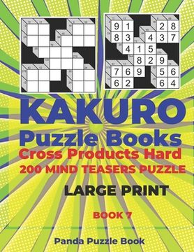 portada Kakuro Puzzle Book Hard Cross Product - 200 Mind Teasers Puzzle - Large Print - Book 7: Logic Games For Adults - Brain Games Books For Adults - Mind T (en Inglés)