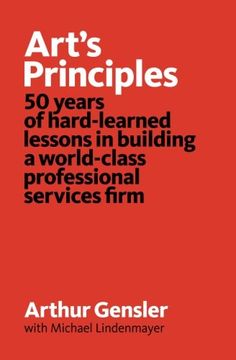 portada Art's Principles: 50 years of hard-learned lessons in building a world-class professional services firm (en Inglés)