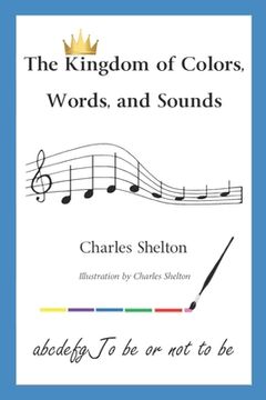 portada The Kingdom of Colors, Words, and Sounds (en Inglés)