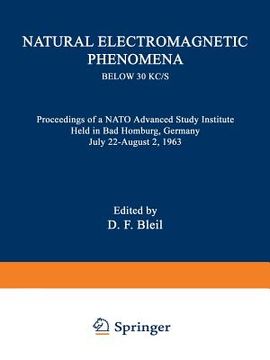 portada Natural Electromagnetic Phenomena Below 30 Kc/S: Proceedings of a NATO Advanced Study Institute Held in Bad Homburg, Germany July 22-August 2, 1963 (en Inglés)