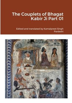 portada The Couplets of Bhagat Kabir Ji Part 01 (en Inglés)