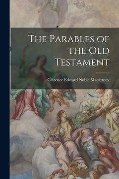 portada The Parables of the Old Testament (en Inglés)