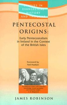 portada pentecostal origins: early pentecostalism in ireland in the context of the british isles (in English)