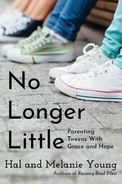 portada No Longer Little: Parenting Tweens With Grace and Hope (in English)