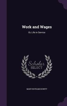 portada Work and Wages: Or, Life in Service
