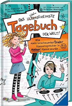 portada Das Ungeheimste Tagebuch der Welt! Band 1: Wie Mein Bescheuerter Bruder Klassensprecher in Meiner Klasse Wurde? (in German)