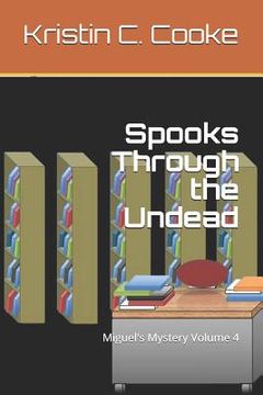 portada Spooks Through the Undead: Miguel's Mystery Volume 4 (en Inglés)