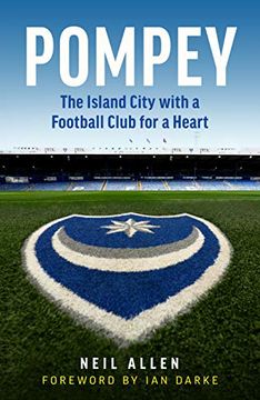 portada Pompey: The Island City With a Football Club for a Heart (en Inglés)
