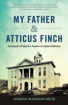 portada My Father and Atticus Finch: A Lawyer's Fight for Justice in 1930s Alabama