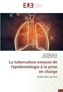 portada La tuberculose osseuse de l'épidémiologie à la prise en charge: Etude d'un cas rare