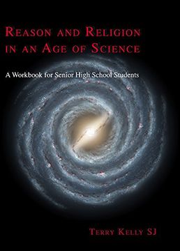 reason and religion in an age of science,a textbook for senior highschool students and beyond