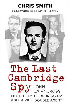 portada The Last Cambridge Spy: John Cairncross, Bletchley Codebreaker and Soviet Double Agent (en Inglés)