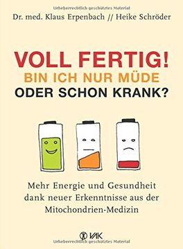portada Voll Fertig! Bin ich nur Müde Oder Schon Krank? Mehr Energie und Gesundheit Dank Neuer Erkenntnisse aus der Mitochondrien-Medizin (in German)