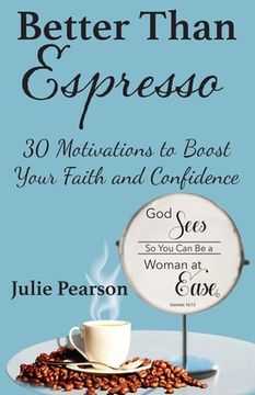 portada Better Than Espresso: 30 Motivations to Boost Your Faith and Confidence (en Inglés)