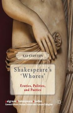 portada Shakespeare's 'Whores': Erotics, Politics, and Poetics (en Inglés)