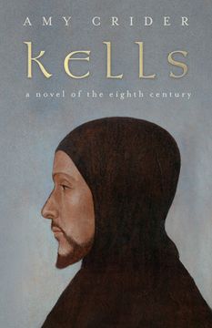 portada Kells: A Novel of the Eighth Century (en Inglés)