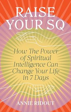 portada Raise Your SQ: How the Power of Spiritual Intelligence Can Change Your Life in 7 Days (en Inglés)