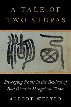 portada A Tale of two Stupas: Diverging Paths in the Revival of Buddhism in China (en Inglés)