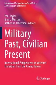 portada Military Past, Civilian Present: International Perspectives on Veterans' Transition from the Armed Forces