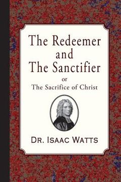 portada The Redeemer and the Sanctifier (en Inglés)