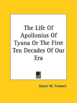 portada the life of apollonius of tyana or the first ten decades of our era (en Inglés)