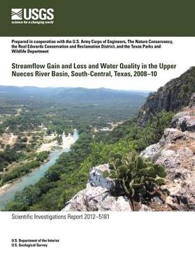portada Streamflow Gain and Loss and Water Quality in the Upper Nueces River Basin, South-Central Texas, 2008?10 (in English)