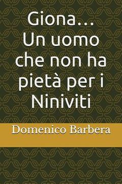 portada Giona...: Un Uomo Che Non Ha Pietà Per I Niniviti (en Italiano)